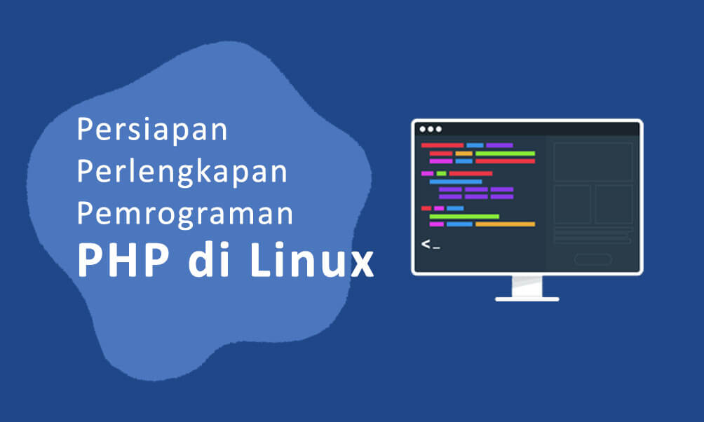 Persiapan Perlengkapan Pemrograman PHP di Linux