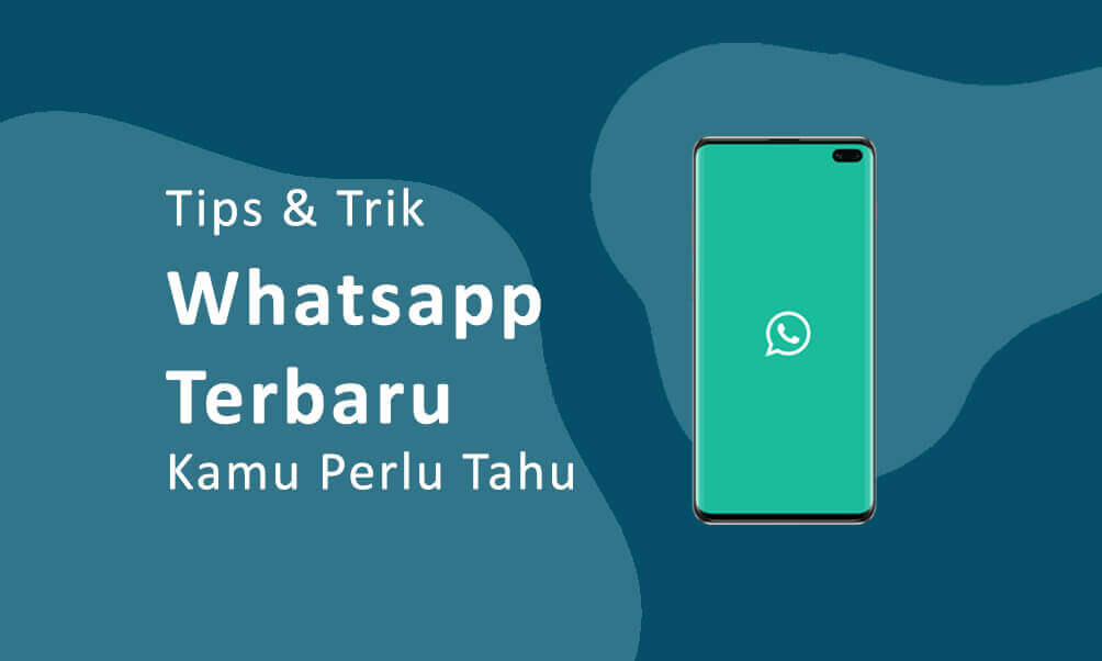 Tips & Trik Whatsapp Terbaru Yang Perlu Kamu Ketahui (Whatsapp Hack)